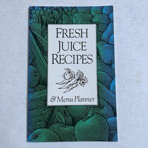 Fresh Juice Recipes & Menu Planner Booklet Juicing